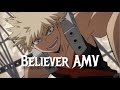 Believer AMV || Katsuki Bakugou || My Hero Academia/Boku No Hero Academia