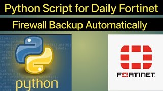 Python Script for Daily Fortinet Firewall Backup | Automated Network Device Config Backup