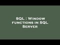 SQL : Window functions in SQL Server