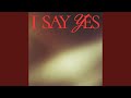 I Say Yes (Live)