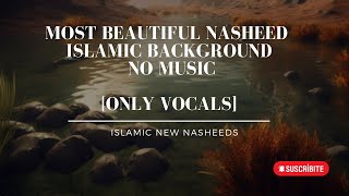 NCR Most Beautiful Nasheed   Islamic Background Music No Copyright No Music [Only Vocals]