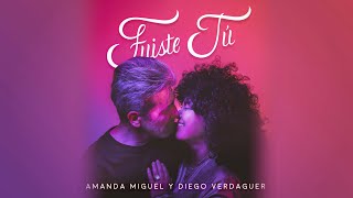 Amanda Miguel y Diego Verdaguer - Fuiste Tú (Video Oficial)