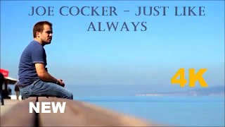 Joe Cocker - Just Like Always 2022 4k-Hd