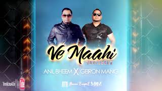 Anil Bheem & Geiron Mang - Ve Maahi [Unplugged] 2k19