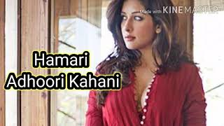 Hamari Adhuri Kahani Full Song | Arijit Singh,Vidya Balan, Emraan Hashmi,|Bollywood Hot Video