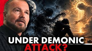 How To Know You’re Under Demonic Attack