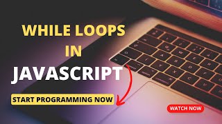 How to use While Loops in JavaScript: Boost Your Coding Efficiency (conditionally)