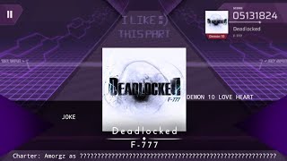 [ ArcCreate | Arcaea Fanmade | Joke ] Deadlocked - F-777 | Demon 10 (Future 10)