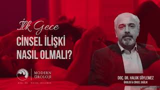 İlk Gece! : Cinsel İlişki Nasıl Olmalı? - Doç. Dr. Haluk Söylemez, Modern Üroloji