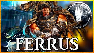 FERRUS MANUS - The Gorgon | Warhammer 40k Lore