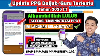 Alhamdulillah LULUS SELEKSI ADMINISTRASI PPG DALJAB 2025 !!! INI LANGKAH SELANJUTNYA !