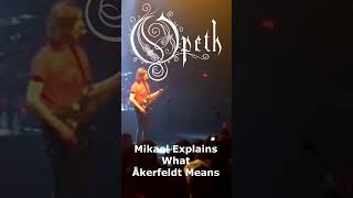 Mikael From Opeth Explains What Åkerfeldt Means In English