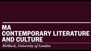 Studying MA Contemporary Literature and Culture at Birkbeck