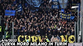 CURVA NORD MILANO IN TURIN || Juventus vs Internazionale 4/4/2023