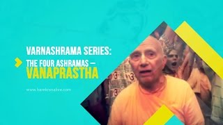 Varnashrama Series - 8 | The Four Ashramas - Vanaprastha | Vedic Society