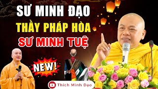 THẦY PHÁP HÒA - SƯ MINH ĐẠO và SƯ MINH TUỆ 