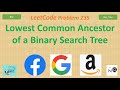 Lowest Common Ancestor of a Binary Search Tree | Leetcode 235 | bst | Recursive Iterative