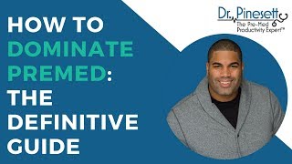 How To Dominate Premed: The Definitive Guide