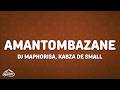 DJ Maphorisa, Kabza De Small, Samthing Soweto, Mfr Souls -Amantombazane