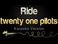 twenty one pilots - Ride (Karaoke Version)