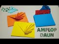 CARA MEMBUAT AMPLOP DAUN DARI ORIGAMI || HOW TO MAKE LEAF ENVELOPE CARD || AMPLOP BENTUK DAUN