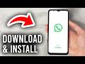 How To Download & Install WhatsApp Mobile App - Step By Step