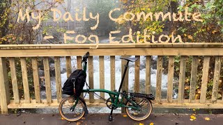 My Daily Commute on a Brompton - Fog Edition