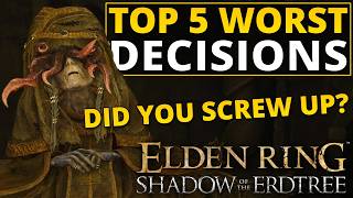 Top 5 Worst Decisions in Elden Ring: Shadow of the Erdtree
