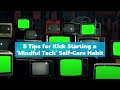 5 Tips For Kick Starting A 'Mindful Tech' Self-care Habit