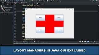 Java GUI Crash Course Tutorial #8 - Layout Managers In Java GUI Explained
