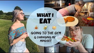 What I Eat // Going To The Gym & Changing My Mindset + Movie Date