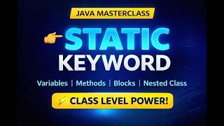 Static Keyword in Java Explained 🔥 | Variables, Methods, Blocks & Nested Class