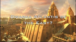 Dwarka Atlantis of the East? Atlantis Rising