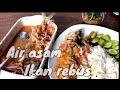 Rahsia Air asam ikan rebus yang sedap... wajib cuba!