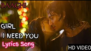 Girl | I Need You Lyrical Song Video | BAAGHI | Tiger | Sharaddha | Arijit Singh | AR Lyrics Song