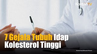 7 Gejala Tubuh Mengidap Kolesterol Tinggi, Jangan Abaikan karena Bisa Fatal