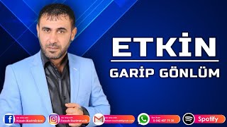 ETKİN - GARİP GÖNLÜM