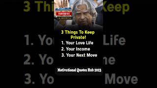 keep private three things in life apj abdul kalam quotes#Shorts