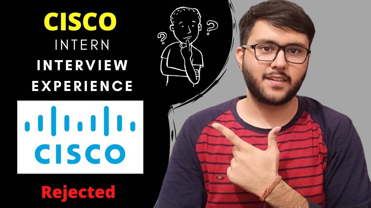 Cisco Interview Experience : Complete Process | Off Campus | Internship ...