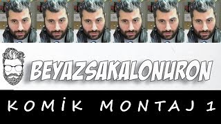 BeyazSakalOnuron Komik Montaj 1