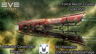 EVE Echoes Arbitrator Covert Ops - [Pilgrim] - Solo PVP 85+ Killmarks 20b+ Isk In Total Damage