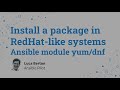 Install a package in RedHat like systems - Ansible module yum