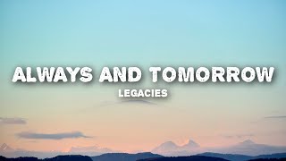 Legacies - Always And Tomorrow (Lyrics)