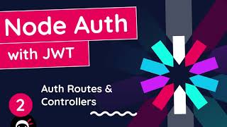 Node Auth Tutorial (JWT) #2 - Auth Routes & Controllers
