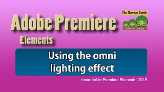 Premiere Elements - Using the omni lighting effect