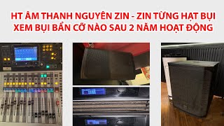 Bao nhiêu Kg Bụi ở hệ thống âm thanh nguyên zin từng hạt bụi sau 2 năm hoạt động?