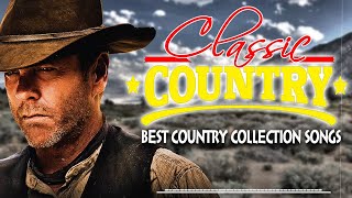 The Best Classic Country Songs Of All Time 718 🤠 Greatest Hits Old Country Songs Playlist Ever 718
