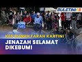 KES BUNUH FARAH KARTINI | Allahyarham Farah Kartini Dikebumikan