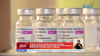 Dalawang doses ng bakuna ng Pfizer at AstraZeneca, epektibo kontra India variant | UB