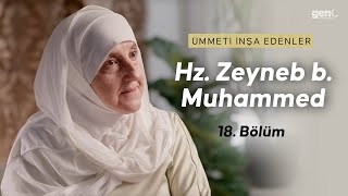 Hz. Zeyneb binti Muhammed - Ümmeti İnşa Edenler 18. Bölüm [Türkçe Altyazılı]